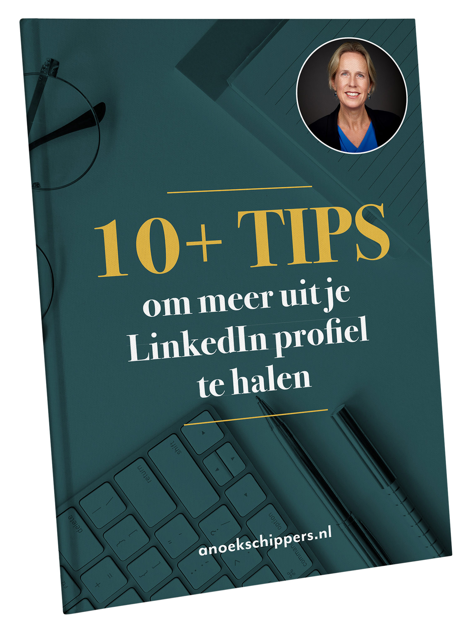Cover 10 tips om meer uit je Linkedin Profiel te halen Anoek Schippers