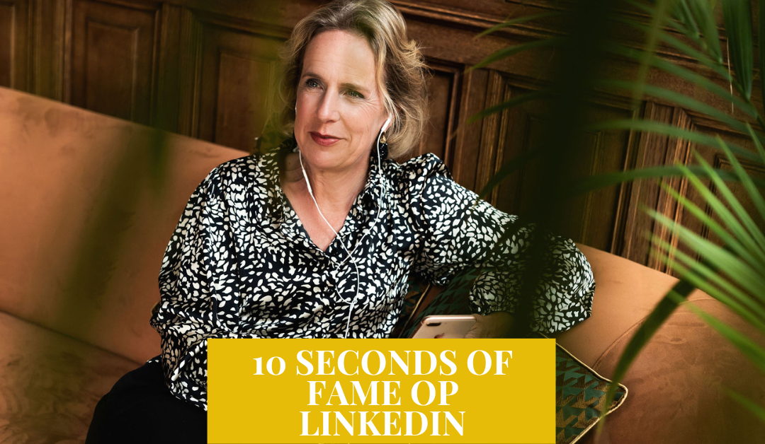 10 Seconds of fame op LinkedIn